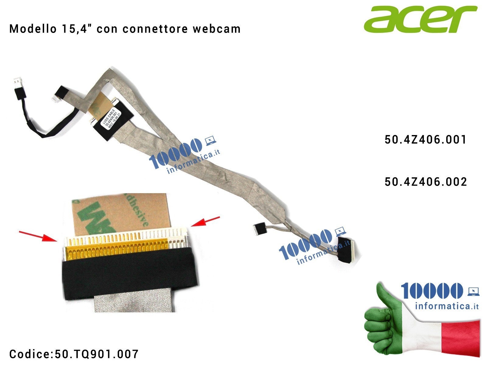 50.TQ901.007 Cavo Flat LCD ACER TravelMate 5230 5330 5530 5730 5530G 5730G Extensa 5230 5230E 5430 5630 5630EZ 5630G 50.4Z406... 50.TQ901.007 Cavo Flat LCD ACER TravelMate 5230 5330 5530 5730 5530G 5730G Extensa 5230 5230E 5430 5630 5630EZ 5630G 50.4Z406...