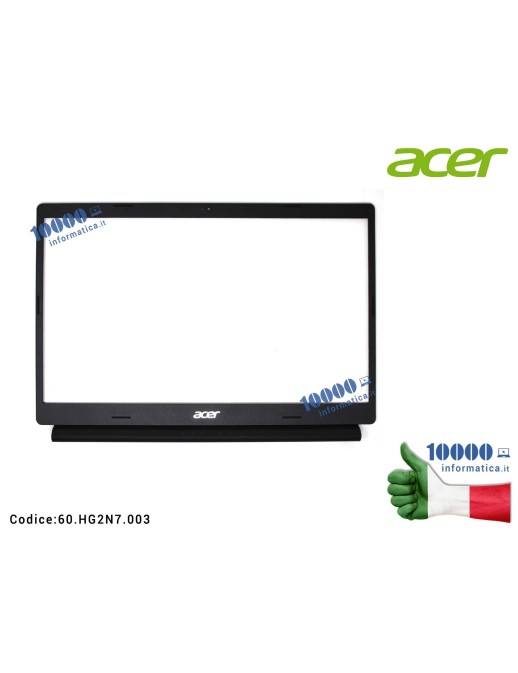 60.HG2N7.003 Cornice Display Bezel LCD ACER Aspire A315-55G copri cerniere incluso 60.HG2N7.003 60HG2N7003 EAZAU00601A