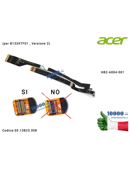 50.13B23.008 Cavo Flat LCD ACER UltraBook S3-391 S3-951 [Versione 2] (per B133XTF01) HB2-A004-001 50.13B23.008 5013B23008