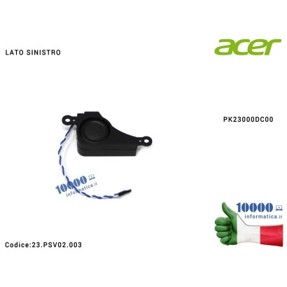 23.PSV02.003 Altoparlante Speaker Audio (SINISTRO) ACER Aspire 5251 5551 5551G 5741 5741G 5741Z 5741ZG 5552 5552G 5742 5742Z ...