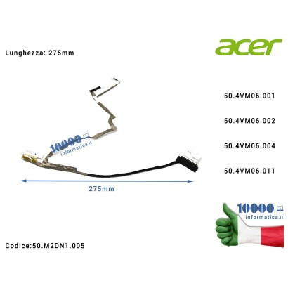 50.M2DN1.005 Cavo Flat LCD ACER [275mm] Aspire V5-431 V5-471 V5-531G V5-571G (258mm) (grafica integrata) 50.4VM06.001 50.4VM0...