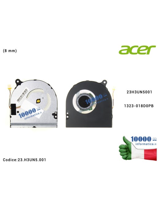 23.H3UN5.001 Ventola Fan CPU ACER Swift SF314-55 SF314-55G [8 mm] 23.H3UN5.001 23H3UN5001 1323-018D0PB 1323-018B0PB