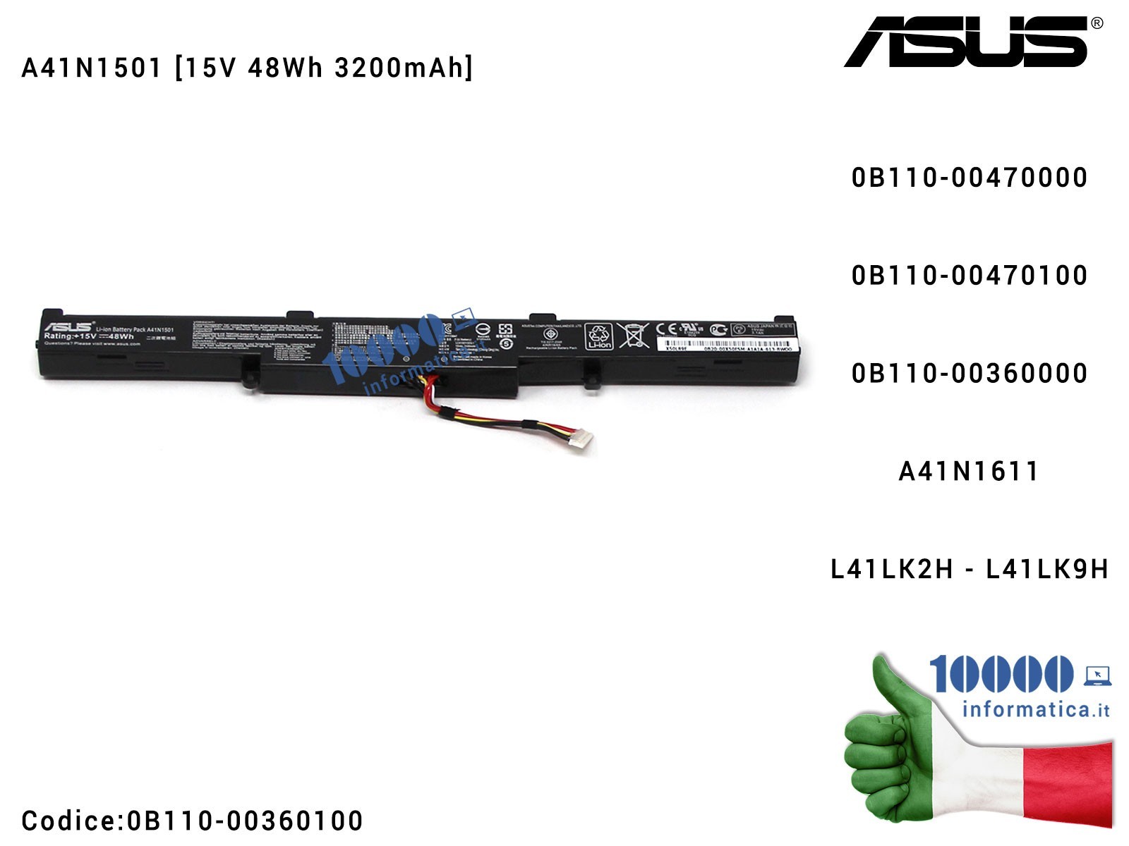 0B110-00360100 Batteria A41N1501 ASUS VivoBook Pro N552V N552VW N552VX N752V N752VX ROG GL553V GL553VD GL553VE GL553VW GL753V... 0B110-00360100 Batteria A41N1501 ASUS VivoBook Pro N552V N552VW N552VX N752V N752VX ROG GL553V GL553VD GL553VE GL553VW GL753V...