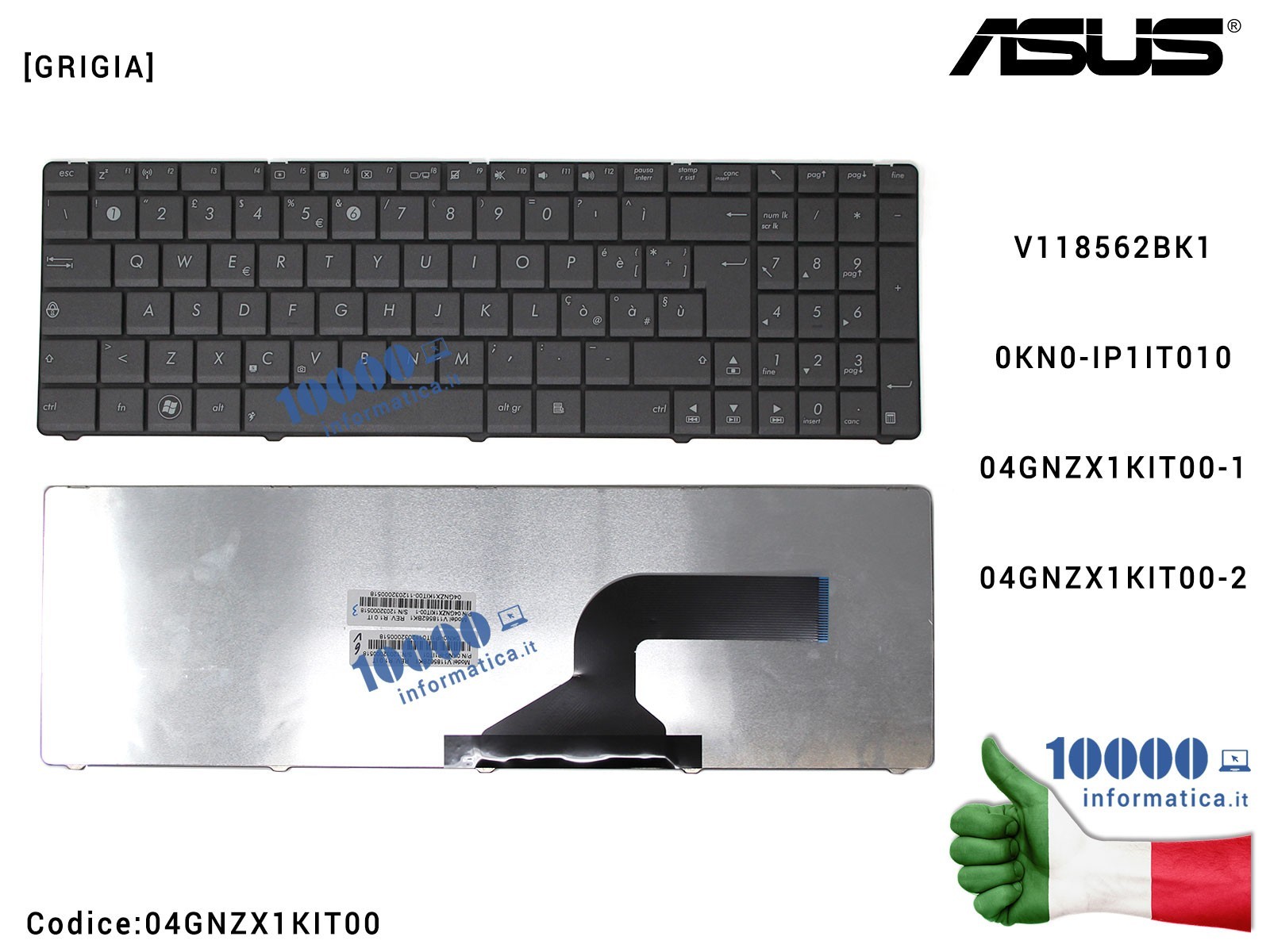 04GNZX1KIT00 Tastiera Italiana ASUS (GRIGIO) N53 N53JN P52 P52JC P52F N73 N73J N73JQV118562BK1 0KN0-IP1IT01004GNZX1KIT00-1 04... 04GNZX1KIT00 Tastiera Italiana ASUS (GRIGIO) N53 N53JN P52 P52JC P52F N73 N73J N73JQV118562BK1 0KN0-IP1IT01004GNZX1KIT00-1 04...
