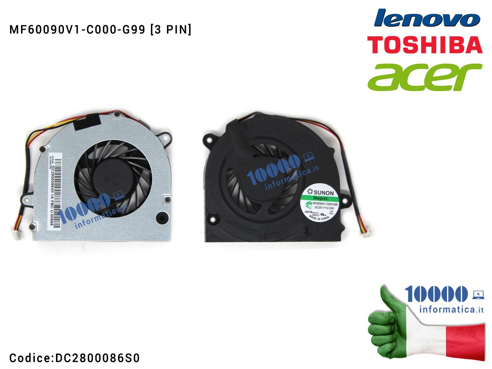 DC2800086S0 Ventola Fan CPU LENOVO G450 G450A G550 G550M G460 G470 G475 G570 G575 TOSHIBA Satellite C670 L500 L775 L775D L770... DC2800086S0 Ventola Fan CPU LENOVO G450 G450A G550 G550M G460 G470 G475 G570 G575 TOSHIBA Satellite C670 L500 L775 L775D L770...