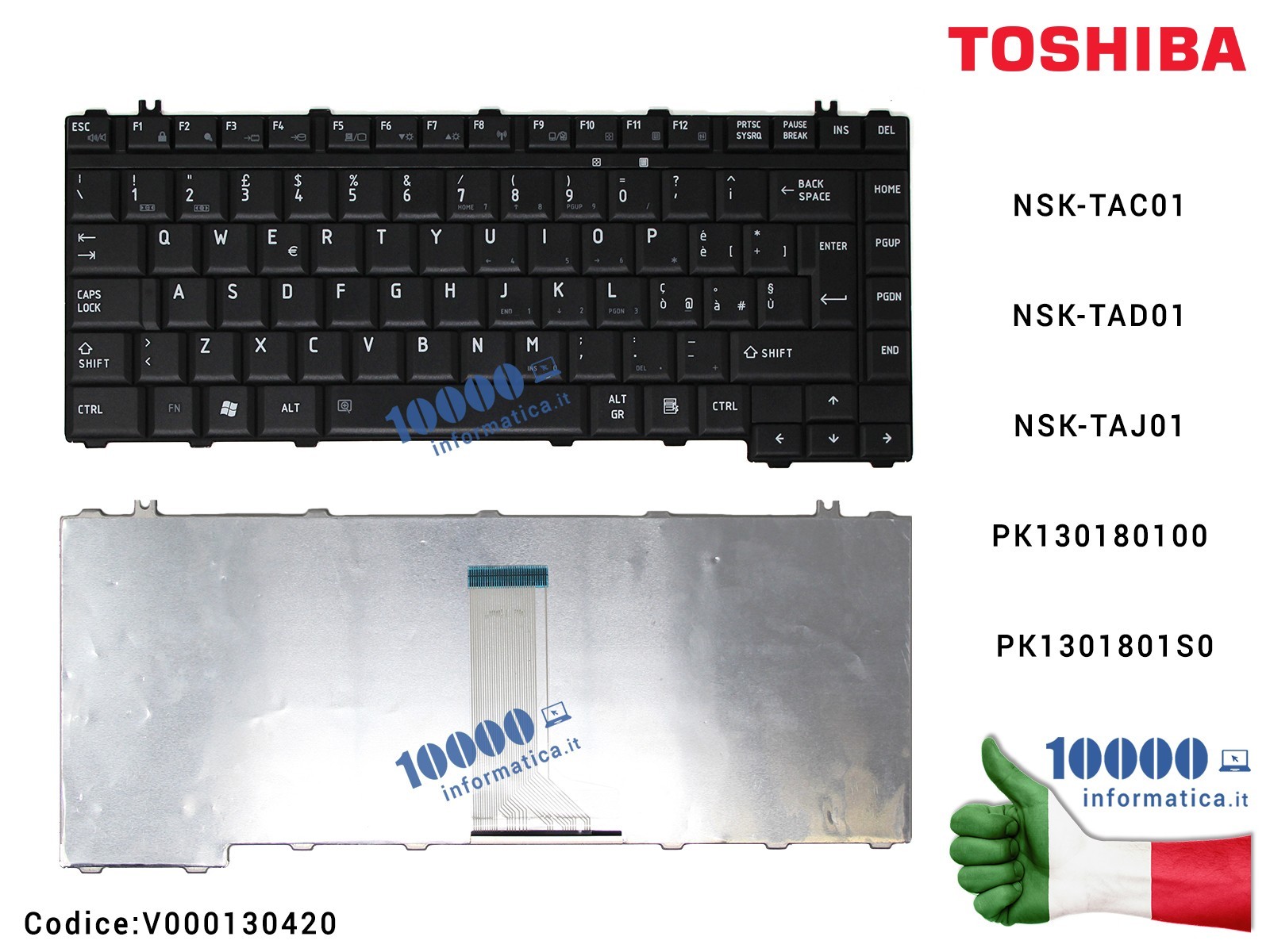 V000130420 Tastiera Italiana TOSHIBA Satellite A200 M200 L300 L305 A300 NSK-TAC01 NSK-TAD01 NSK-TAJ01 PK130180100 PK1301801S0 V000130420 Tastiera Italiana TOSHIBA Satellite A200 M200 L300 L305 A300 NSK-TAC01 NSK-TAD01 NSK-TAJ01 PK130180100 PK1301801S0