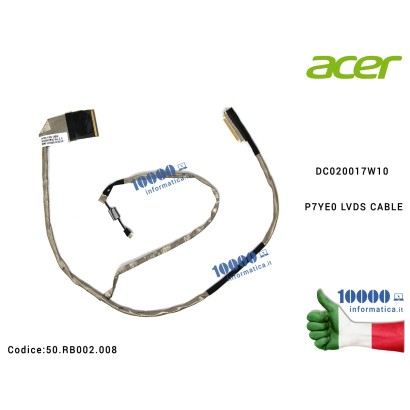 50.RB002.008 Cavo Flat LCD ACER Aspire 7750 7750G DC020017W10 P7YE0 LVDS CABLE 50.RB002.008 50RB002008