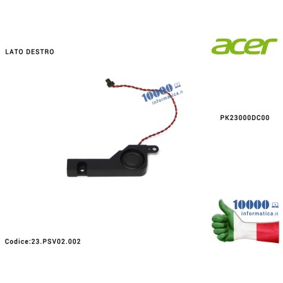 23.PSV02.002 Altoparlante Speaker Audio (DESTRO) ACER Aspire 5251 5551 5551G 5741 5741G 5741Z 5741ZG 5552 5552G 5742 5742G 53...