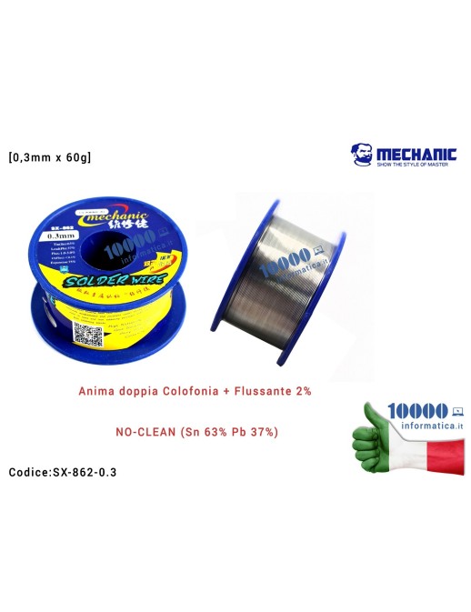 SX-862-0.3 Stagno MECHANIC SX-862 [0,3mm x 60g] doppia anima Colofonia + Flussante 2% NO-CLEAN (Sn 63% Pb 37%) Bobina per Sal...