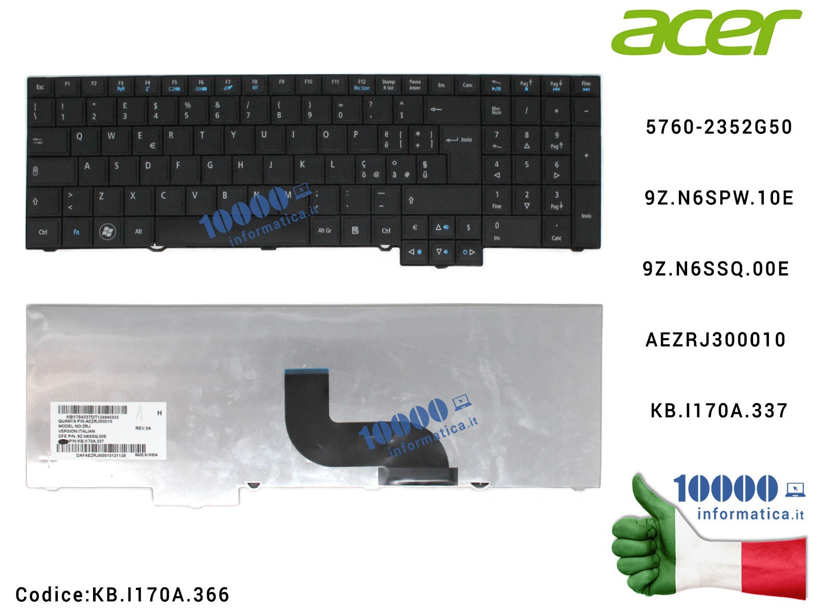 KB.I170A.366 Tastiera Italiana ACER TravelMate 5760 5760G 5760Z 5760ZG 7750 7750G 7750Z 9Z.N6SPW.10E9Z.N6SSQ.00E AZ0SQ AEZRJ3... KB.I170A.366 Tastiera Italiana ACER TravelMate 5760 5760G 5760Z 5760ZG 7750 7750G 7750Z 9Z.N6SPW.10E9Z.N6SSQ.00E AZ0SQ AEZRJ3...