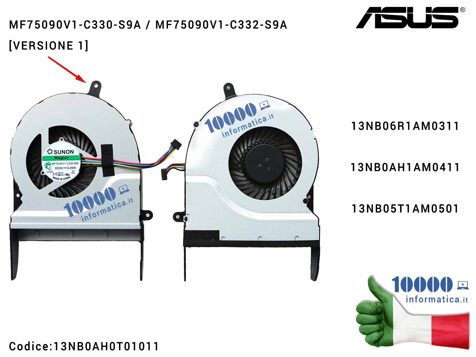 13NB0AH0T01011 Ventola di Raffreddamento Fan CPU ASUS (Versione 1) N551 N551J N551JW N551JK N551JX N551V G551 G551J G551JM G5... 13NB0AH0T01011 Ventola di Raffreddamento Fan CPU ASUS (Versione 1) N551 N551J N551JW N551JK N551JX N551V G551 G551J G551JM G5...
