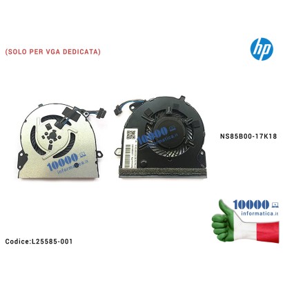L25585-001 Ventola Fan CPU HP 15-CS 15-CW TPN-Q208 15T-CS (VGA DEDICATA) 15-CS000 L23895-001 NS85B00-17K18