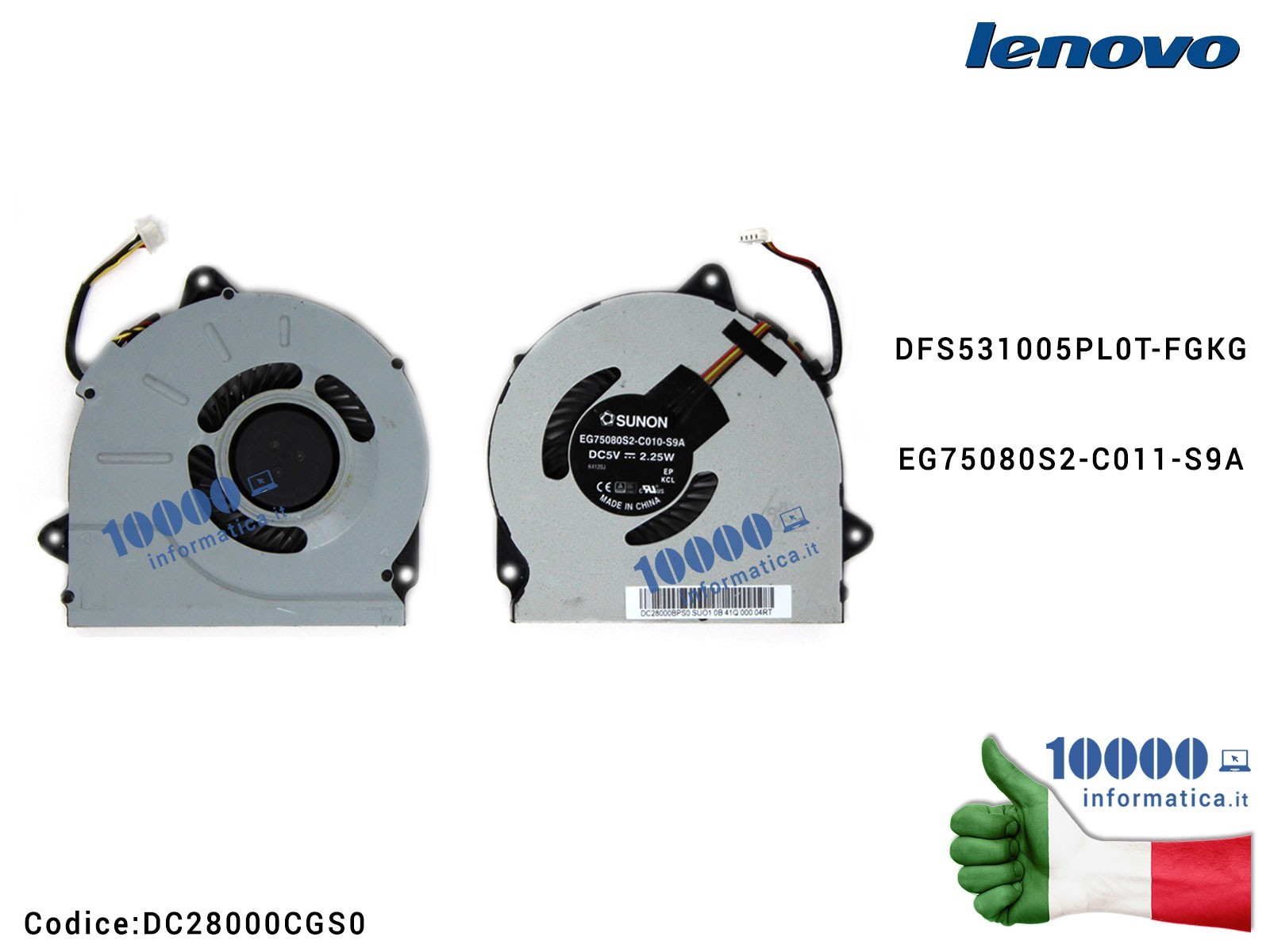 DC28000CGS0 Ventola Fan CPU LENOVO IdeaPad G50-70 G40-70 G40-30 G40-45AT G50-45 Z50-70 DC28000CKF0 DFS531005PL0T-FGKG EG75080... DC28000CGS0 Ventola Fan CPU LENOVO IdeaPad G50-70 G40-70 G40-30 G40-45AT G50-45 Z50-70 DC28000CKF0 DFS531005PL0T-FGKG EG75080...