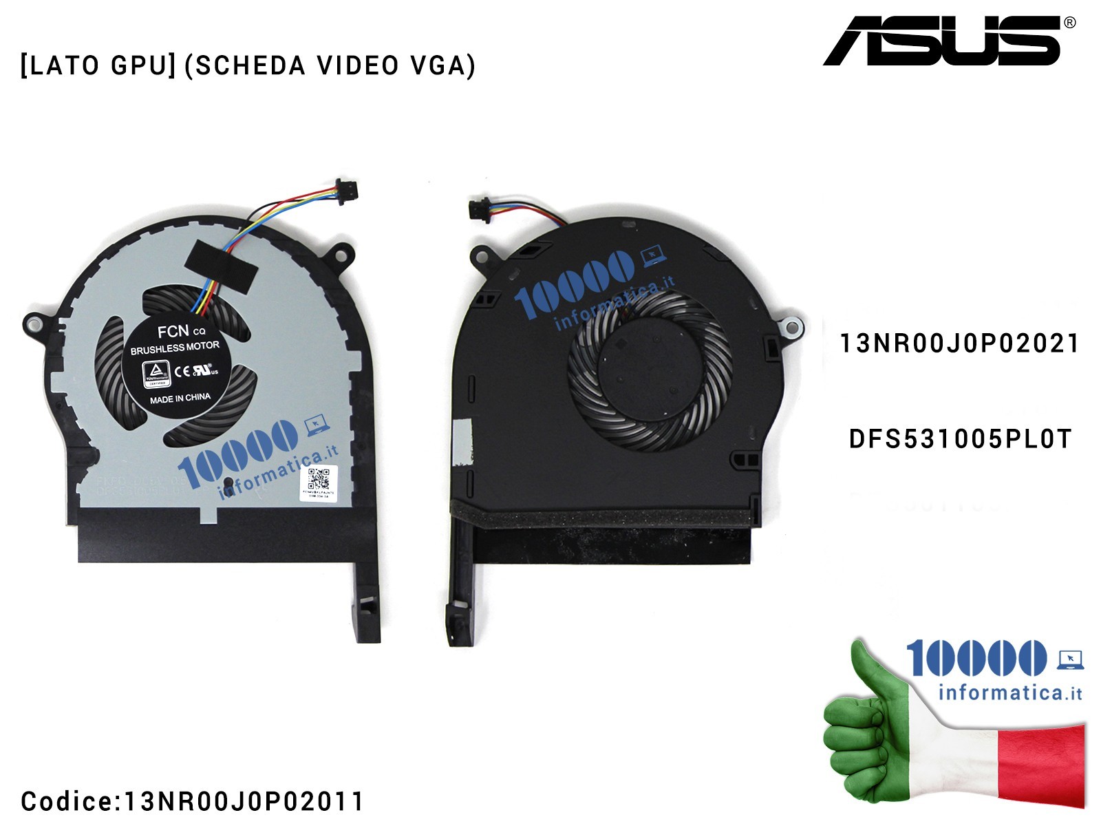 13NR00J0P02011 Ventola di Raffreddamento Fan GPU ASUS TUF Gaming FX504 FX504G FX504GD FX504GE ZX80G FX80GE FX80FE FX80 13NR00... 13NR00J0P02011 Ventola di Raffreddamento Fan GPU ASUS TUF Gaming FX504 FX504G FX504GD FX504GE ZX80G FX80GE FX80FE FX80 13NR00...